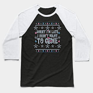 Sorry i'm late Baseball T-Shirt